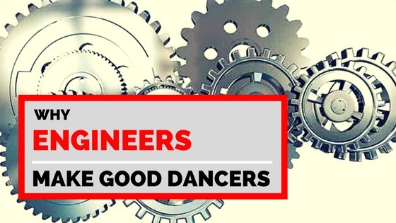 Why engineers make good dancers
